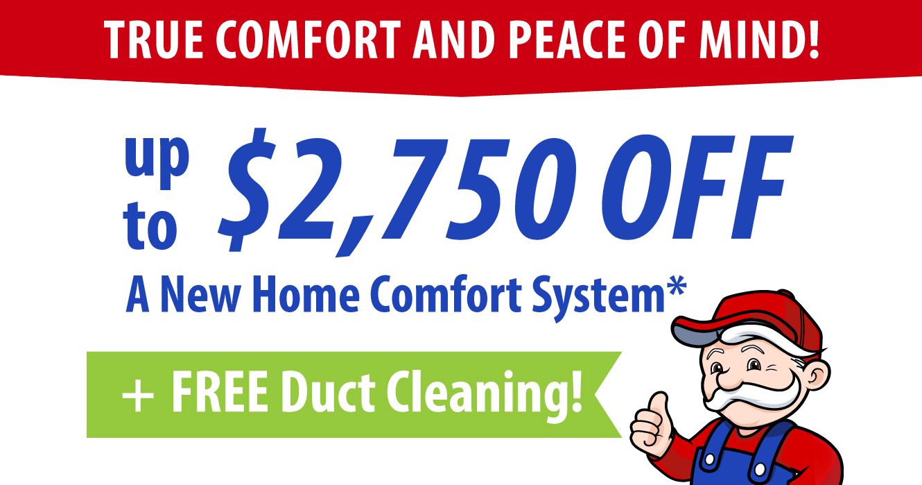 $2,750 OFF a New Home Comfort System