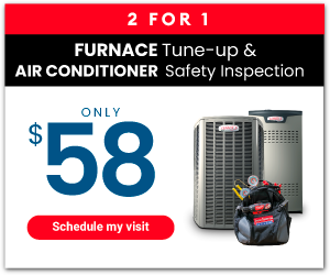 $58 2 For 1: AC Tune-Up + Furnace Safety Inspection