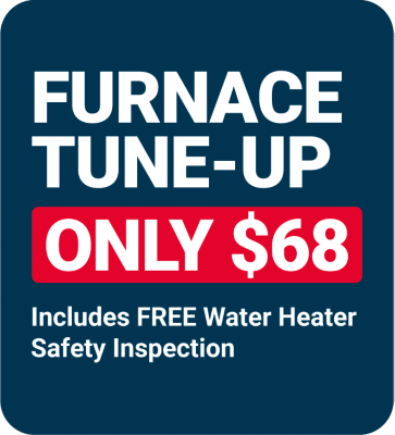 $68 Furnace Tune-Up w/ FREE Water Heater Safety Inspection