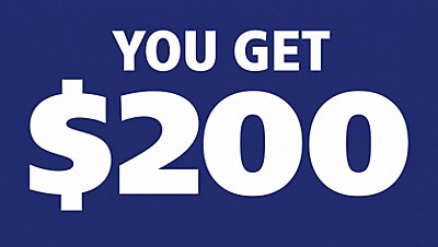 You Get $200