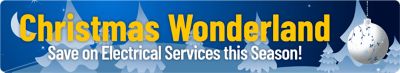 Christmas Wonderland - Save on Electrical Services this Season!