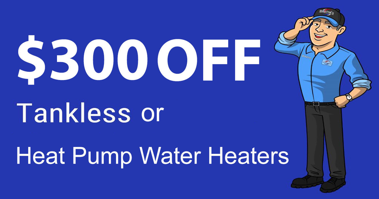 $300 Off Tankess or Heat Pump Water Heaters