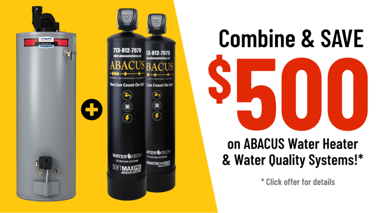 Combine & SAVE $500 on any Water Heater & Water Quality System