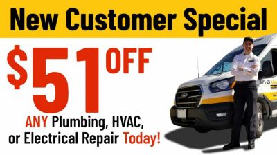 New Customer Special $51 off any plumbing, HVAC, or Electrical Repair Today!