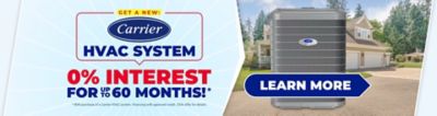 Get a New Carrier HVAC System for 0% Interest for up to 60 Months