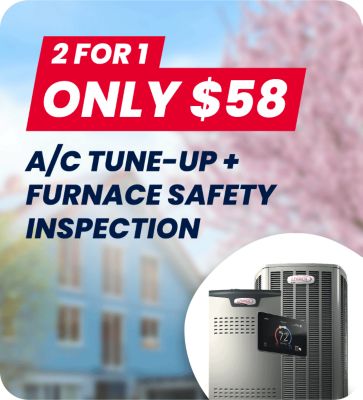 $58 2 For 1: Furnace Tune-Up + Air Conditioner Safety Inspection