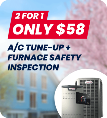 $58 2 For 1: Furnace Tune-Up + Air Conditioner Safety Inspection