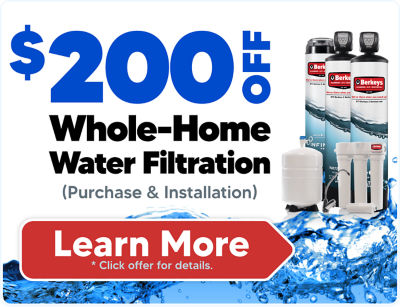 $200 OFF Whole-Home Water Filtration