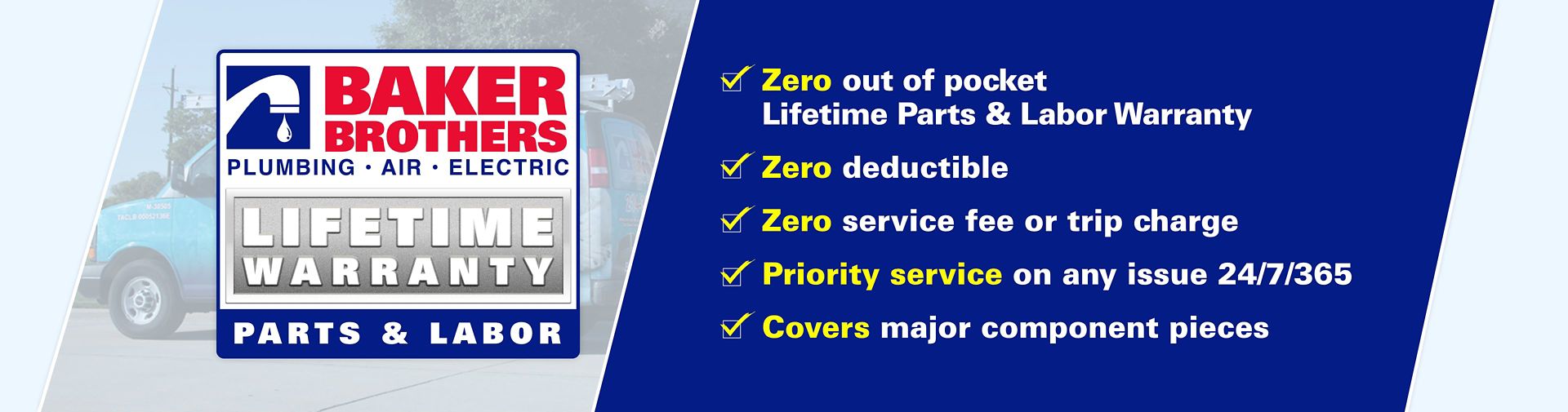 Baker Brothers Lifetime Warranty on Parts & Labor