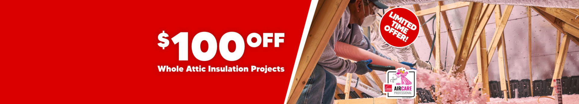 $100 Off Whole Attic Insulation Products Hero