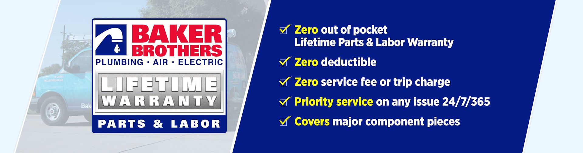 Baker Brothers Lifetime Warranty on Parts & Labor