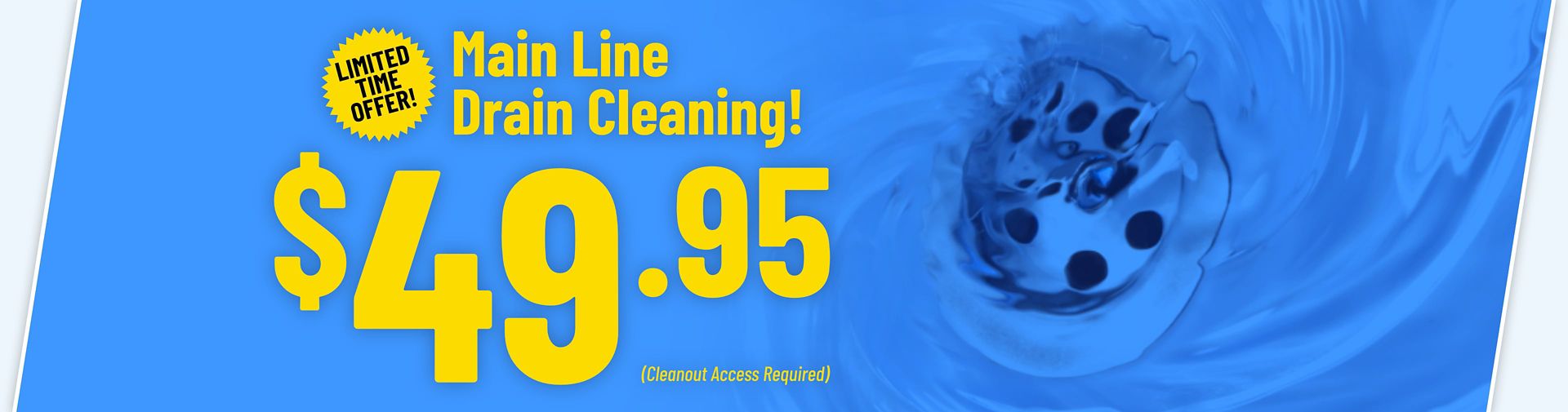 $49.95 Drain Cleaning Special