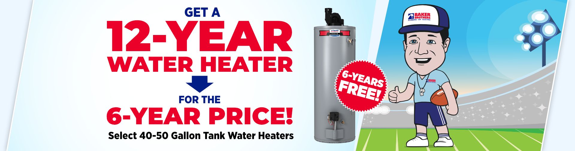 Get a 12-Year Water Heater for the 6-Year Price