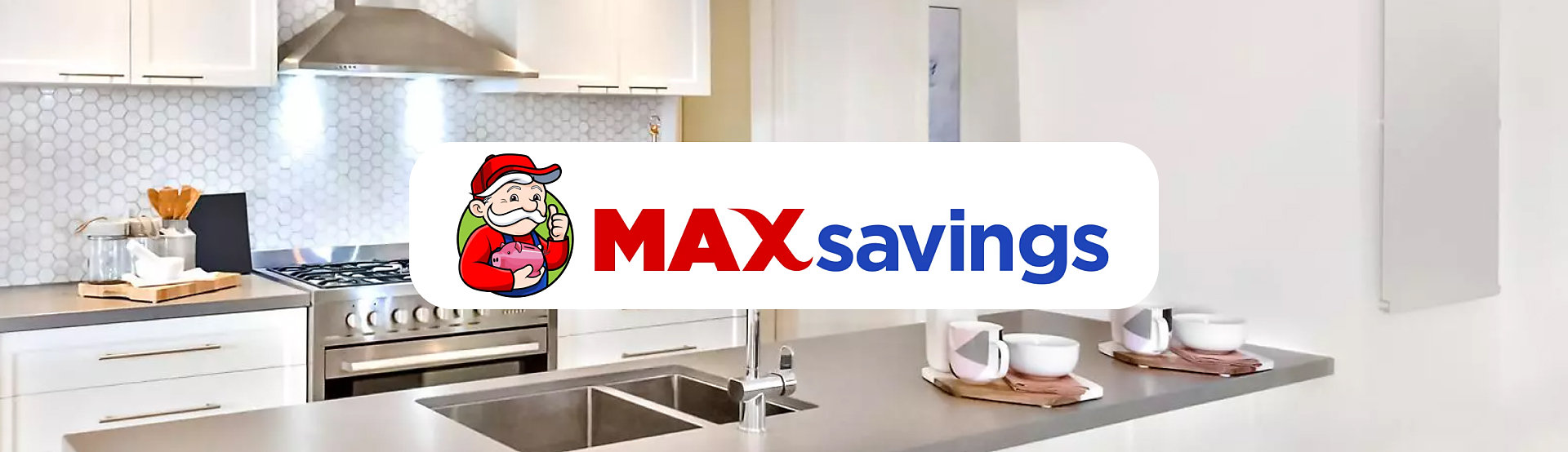 Max Savings Logo with kitchen background