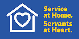 Service at Home. Servants at Heart.