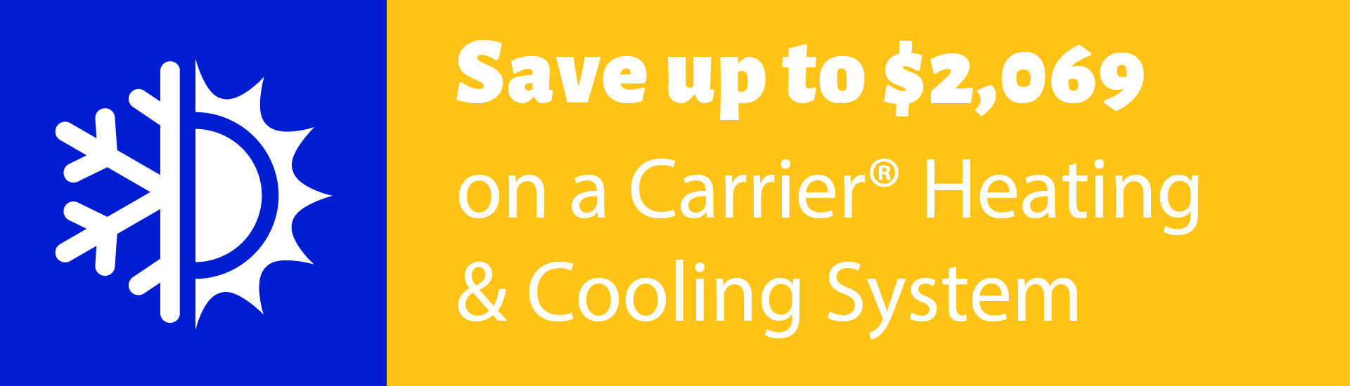 Save up to $2,069 on a Carrier Heating & Cooling System