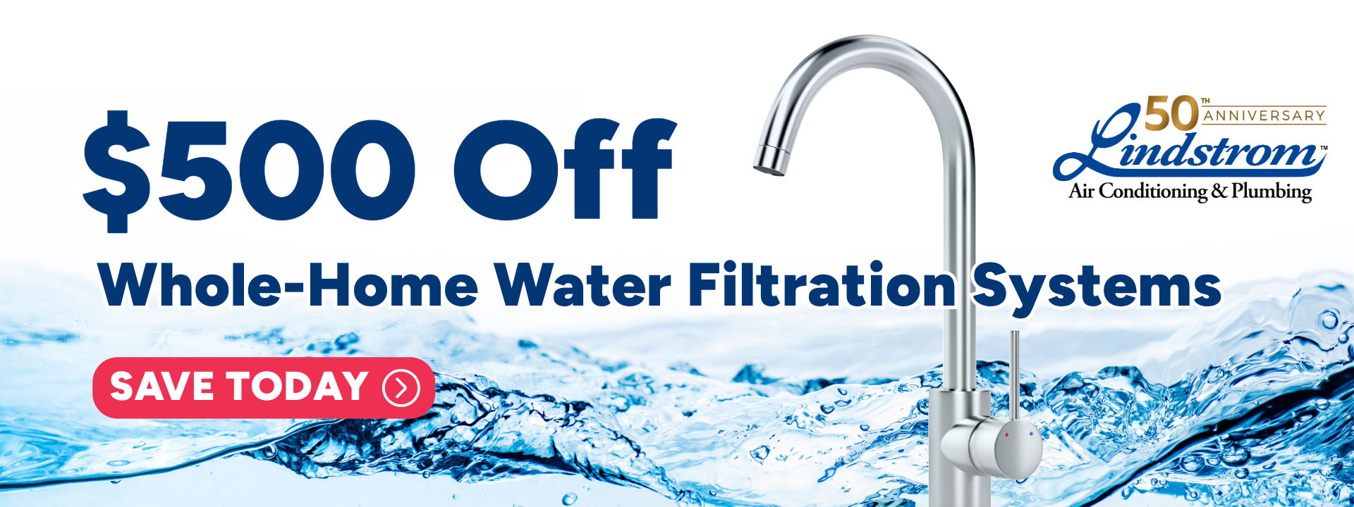 $500 off whole-home water filtration systems