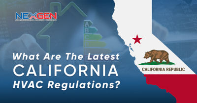 NexGen What are the Latest California HVAC Regulations