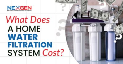 NexGen What Does a Home Water Filtration System Cost?